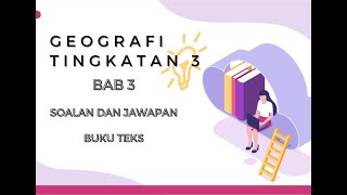 Geografi Tingkatan 3 Bab 3  Soalan dan Jawapan Buku Teks [upl. by Eeleak866]