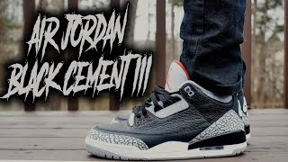 2018 AIR JORDAN 3 quotBLACK CEMENTquot REVIEW AND ON FOOT [upl. by Nomled]