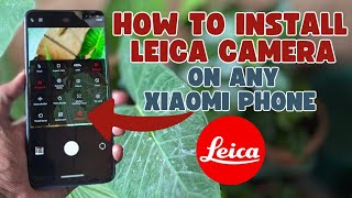 How To Install Leica Camera on Any Xiaomi Phone [upl. by Darrick171]