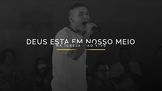 Deus Esta em Nosso Meio  Elias Lima Ao Vivo [upl. by Samau]