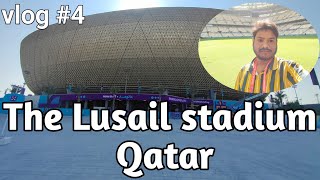 the lusail stadium vlog  lusail stadium tour  the lusail stadium stadium Doha Qatar [upl. by Fabozzi]