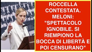 ROCCELLA CONTESTATA MELONI quotSPETTACOLO IGNOBILE SI RIEMPIONO LA BOCCA DI LIBERTÀ E POI CENSURANOquot [upl. by Diarmuid]