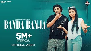 Banda Banja  Official Music Video  Korala Maan  Gurlez Akhtar  Punjabi Song [upl. by Eatnuahs]