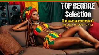 ✅ Top Reggae Selection  Relax amp Unwind Relax Study Chill Instrumentals Reggae Music No Vocals [upl. by Suidualc]