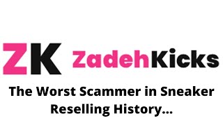 Zadehkicks The Biggest Ponzi Scheme in Sneaker Reselling History EXPOSED How to get money back [upl. by Shushan]