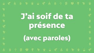 Jai soif de ta présence divin chef de ma Foi JEM Cantique avec paroles pour le Carême et Pâques [upl. by Atinnek]