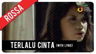 Rossa  Terlalu Cinta with Lyric  VC Trinity [upl. by Obola]