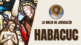 Habacuc  Cuestionando a Dios y la Confianza en Él  La Biblia de Jerusalén [upl. by Resay369]