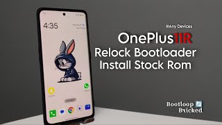 Relock Bootloader amp Install Stock ROM on OnePlus 11R or any – Fix Bricked or Bootloop Devices 🔧 [upl. by Gardell55]