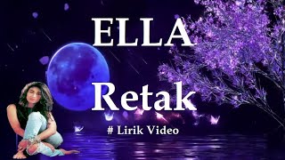 Ella Retak Lirik [upl. by Oinotla]