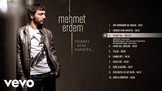 Mehmet Erdem  Olur Ya Official Audio [upl. by Geanine]