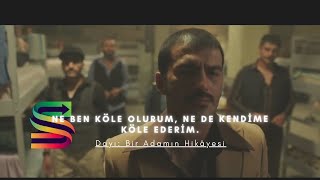 SAHNE  Hapishane  Ne ben köle olurum ne de kendime köle ederim [upl. by Dnalyram892]