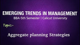 Aggregate planning Strategies  Chase Strategy  Capacity strategy  Level strategy  BBA 5th Sem CU [upl. by Hung507]