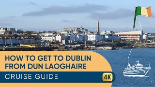 How to Get to Dublin from Dún Laoghaire Ireland Cruise Port [upl. by Onahpets778]