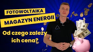 Cena fotowoltaiki i magazynu energii Od czego zależy [upl. by Dunton359]