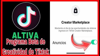 Cómo ACTIVAL el Programa Beta de Creatividad de Tiktok￼✅ para ganar DINERO en TikTok 🔥 [upl. by Vilma858]