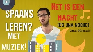 Leer Spaans met muziek Het is een nacht Es una noche [upl. by Curley]