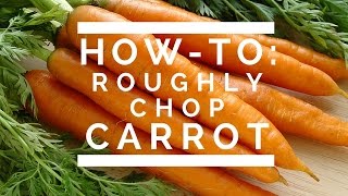 HowTo Roughly Chop Carrot [upl. by Airdnaxela]