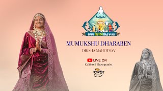 🔴LIVE  MUMUKSHU DHARABEN  DIKSHA  MANDAL [upl. by Bogie]