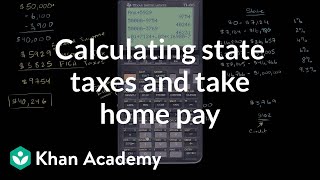 Calculating state taxes and take home pay  Taxes  Finance amp Capital Markets  Khan Academy [upl. by Gyasi]