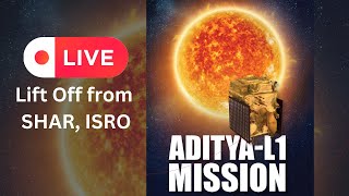 LIVE Stream  LIFTOFF ADITYA L1  PSLV  ISRO [upl. by Annawoj]