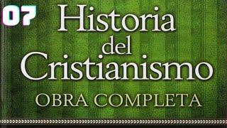 07 Historia del cristianismo  LA DEFENSA DE LA FE [upl. by Eissehc]