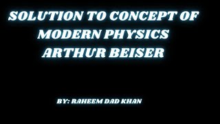 solution manual to concepts of modern physics by Arthur Beiser Chapter 4 [upl. by Brandice]