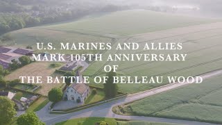 105th Anniversary of the Battle of Belleau Wood [upl. by Airb]