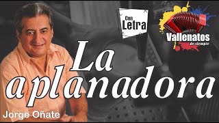 La Aplanadora  Jorge Oñate  Con Letra Video Lyric [upl. by Nhaj]