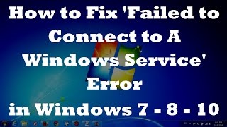 How to Fix Failed to Connect to A Windows Service Error in Windows 7  8  10 Two Simple Fixes [upl. by Rinee]