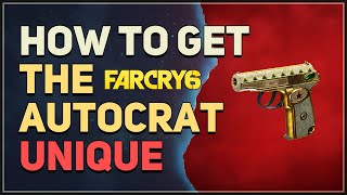 How to get The Autocrat Unique Pistol Far Cry 6 [upl. by Aneer]