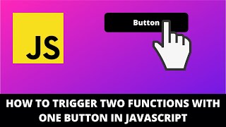 How to Trigger Two Functions With One Button in Javascript [upl. by Mani]