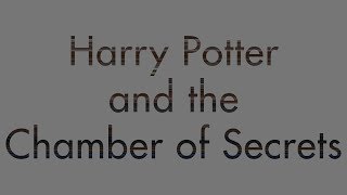 Harry Potter and the Chamber of Secrets [upl. by Gnilrits]