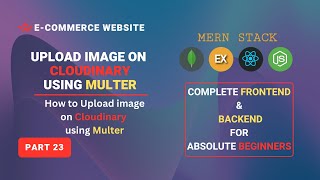 Upload image on Cloudinary using Multer  MERN Project  MERN Stack Ecommerce Website [upl. by Evyn]