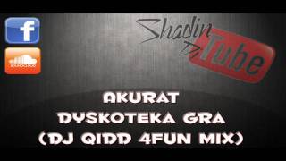 Akurat  Dyskoteka Gra DJ QiDD 4Fun Mix [upl. by Linneman]