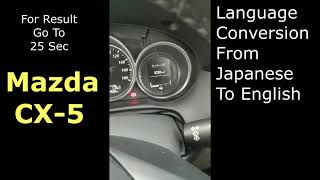 Mazda CX5 CX 5 Cluster Dash Speedometer Dashboard  Japanese to English Conversion [upl. by Blythe522]