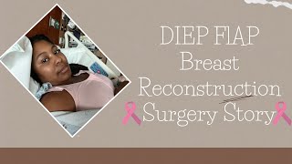 DIEP FLAP  My Surgery Story  Breast Reconstruction [upl. by Siffre]