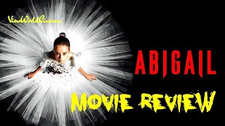 ABIGAIL 2024  this is no easy job  Movie Review [upl. by Chappell]