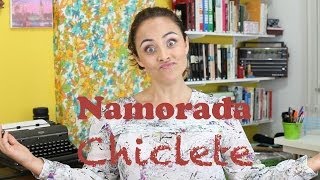 Namorada Chiclete [upl. by Kennet]