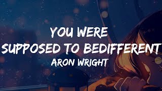 Aron Wright  You Were Supposed to Be Different Lyrics From After We Collided Soundtrack [upl. by Cariotta]