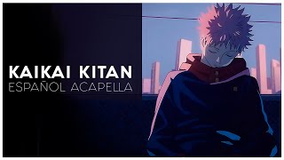 KAIKAI KITAN  Jujusu Kaisen S1 OP1 Acapella [upl. by Kabob431]