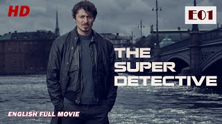 The Super Detective E01  FULL MOVIE 2024  FBI Crime Investigation Action Movie [upl. by Drummond]