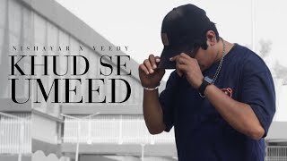 Khud Se Umeed Official Music Video  Nishayar ftimveedy  Latest Hindi Rap 2023 [upl. by Ybbil]