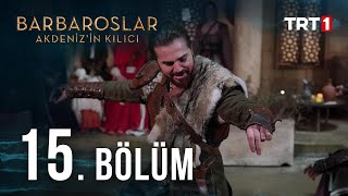 Barbaroslar Akdenizin Kılıcı 15 Bölüm [upl. by Irtimid391]