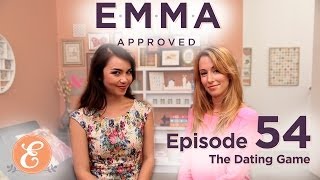 The Dating Game  Emma Approved Ep 54 [upl. by Benito]