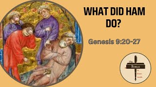 3 plus Genesis 92227  What did Ham do [upl. by Swihart]