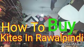 How to Buy Kites In Pakistan  Rawalpindi  Full Detail [upl. by Schilt]