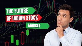 The Future of the Indian Stock Market [upl. by Bogosian]