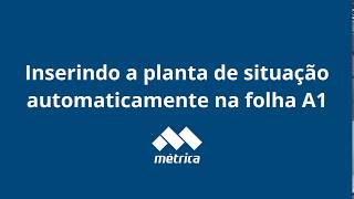 Inserindo Planta de Situação Automaticamente [upl. by Ahseia]