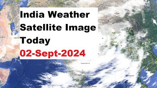 India Weather Satellite Image Today 02Sept2024  India Weather [upl. by Sauls]